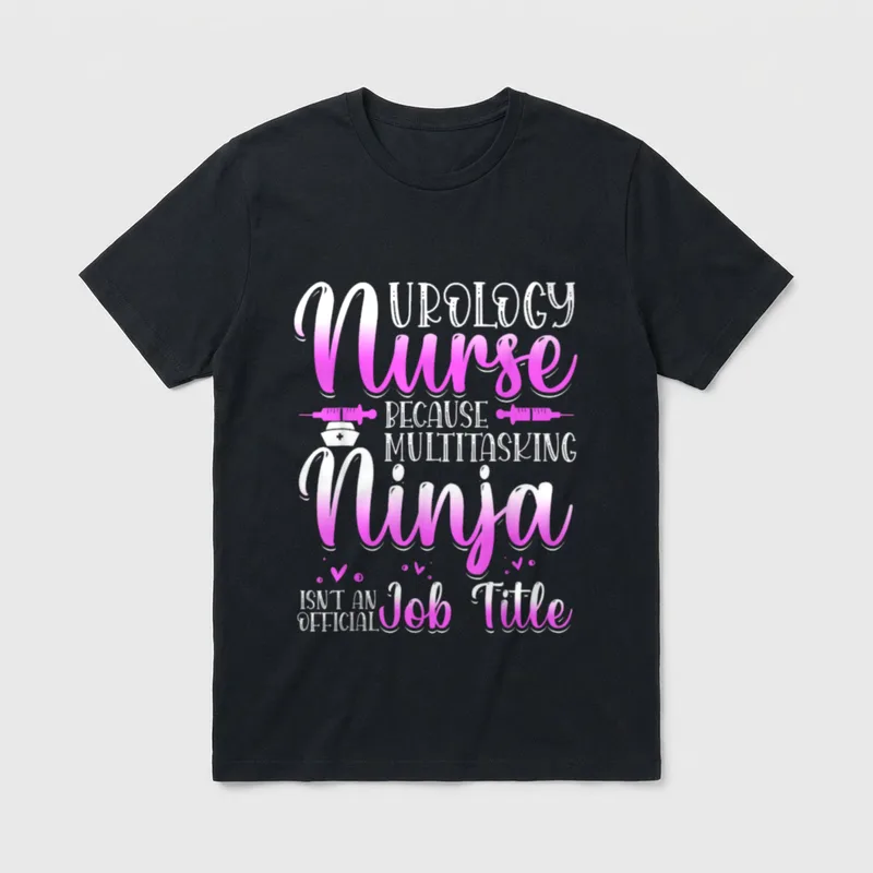 Urology Nurse Because Multitasking Ninja Isnt T-Shirt – Classic T-Shirt in Black