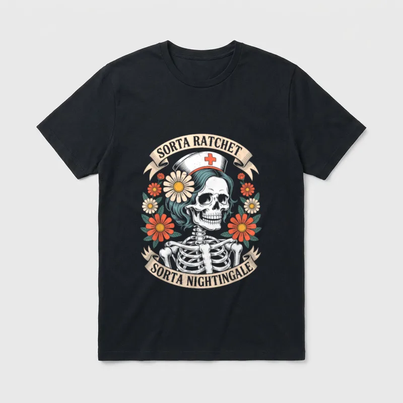 Nurse Sorta Ratchet Nightingale Skeleton Celebrate T-Shirt – Classic T-Shirt in Black