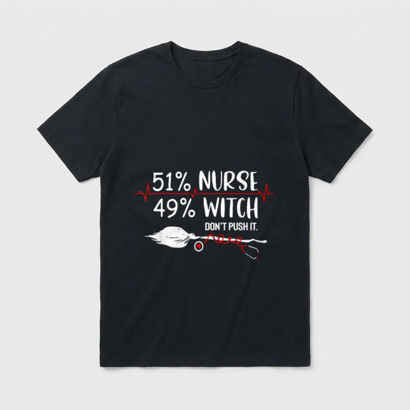 51% Nurse 49% Witch Don T-Shirt – Classic T-Shirt in Black