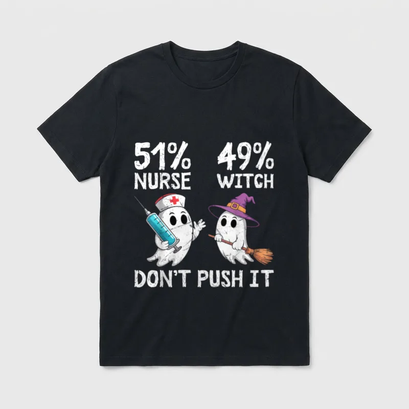 51% Nurse 49% Witch T-Shirt – Ghosts in nurse and witch hats beside “DON'T PUSH IT” – Classic T-Shirt in Black