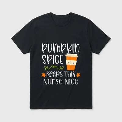 Pumpkin Spice Keeps This Nurse Nice T-Shirt – Classic T-Shirt in Black