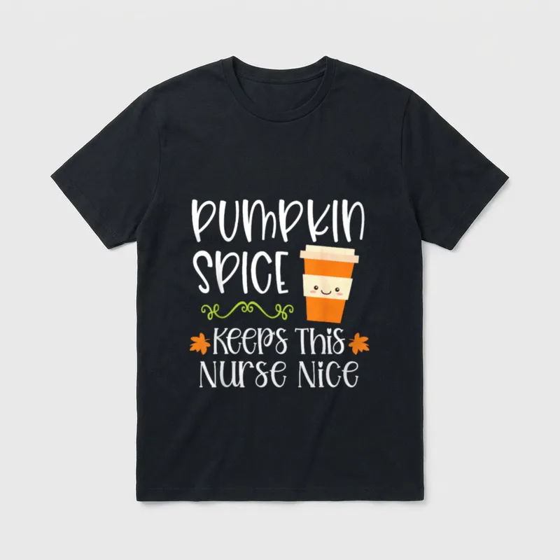 Pumpkin Spice Keeps This Nurse Nice T-Shirt – Classic T-Shirt in Black