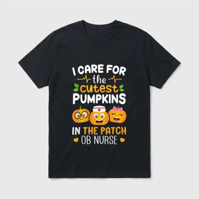 OB Nurse Halloween I Care T-Shirt – I CARE FOR THE CUTEST PUMPKINS IN THE PATCH OB NURSE – Classic T-Shirt in Black
