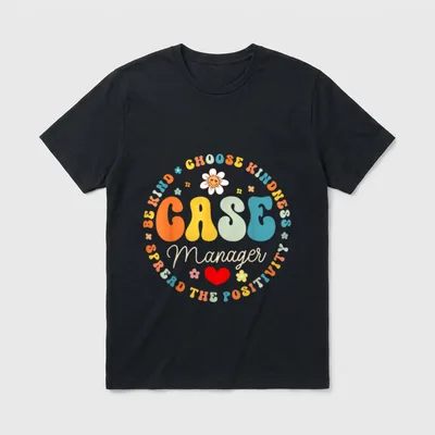 Nurse Case Manager Appreciation Management Great T-Shirt – Classic T-Shirt in Black