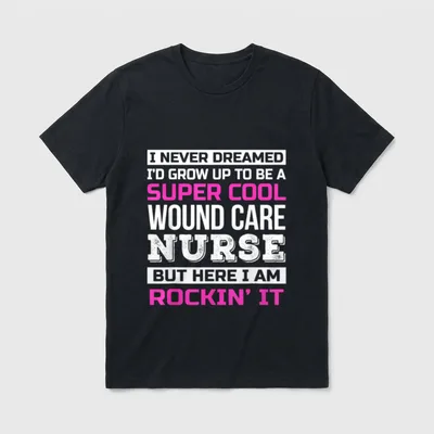 Funny Wound Care Nurse Appreciation T-Shirt – Super cool wound care nurse but here I am rockin' it – Classic T-Shirt in Black
