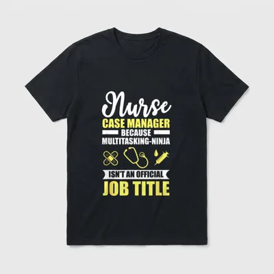Nurse Case Manager Multitasking Ninja T-Shirt – Classic T-Shirt in Black