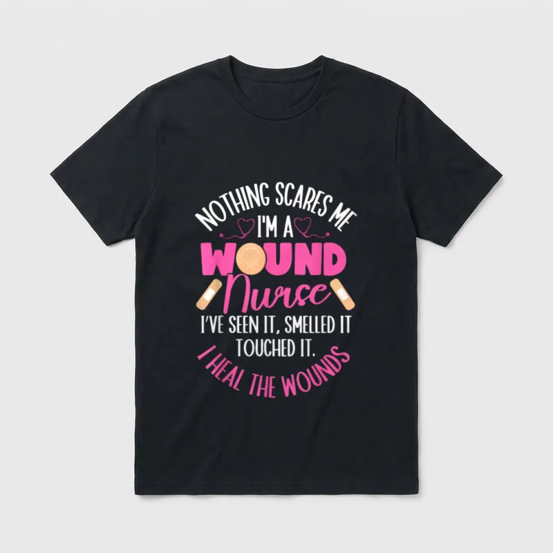 Wound Nurse T-Shirt – NOTHING SCARES ME I HEAL THE WOUNDS – Classic T-Shirt in Black