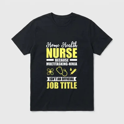 Home Health Nurse Multitasking Ninja T-Shirt – Classic T-Shirt in Black