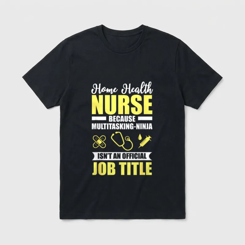 Home Health Nurse Multitasking Ninja T-Shirt – Classic T-Shirt in Black