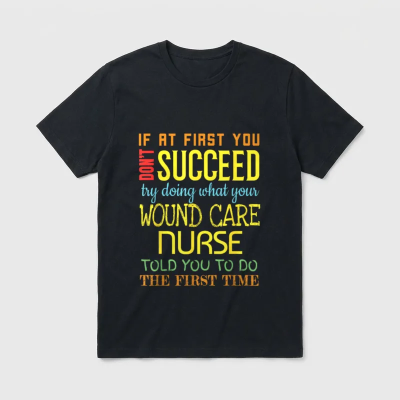Funny Wound Care Nurse Appreciation Clothing T-Shirt – Classic T-Shirt in Black