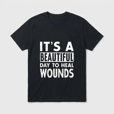 Day to Heal Wound Care Nurse T-Shirt – It’s A Beautiful Day To Heal Wounds – Classic T-Shirt in Black