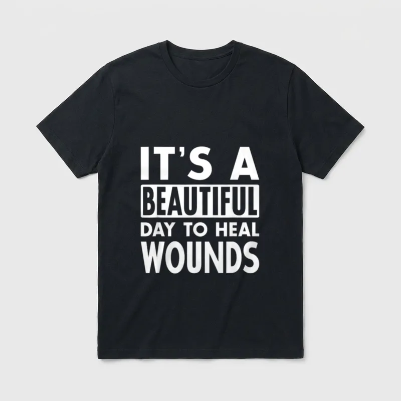 Day to Heal Wound Care Nurse T-Shirt – It’s A Beautiful Day To Heal Wounds – Classic T-Shirt in Black