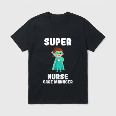 Super Nurse Case Manager T-Shirt – SUPER NURSE CASE MANAGER – Classic T-Shirt in Black