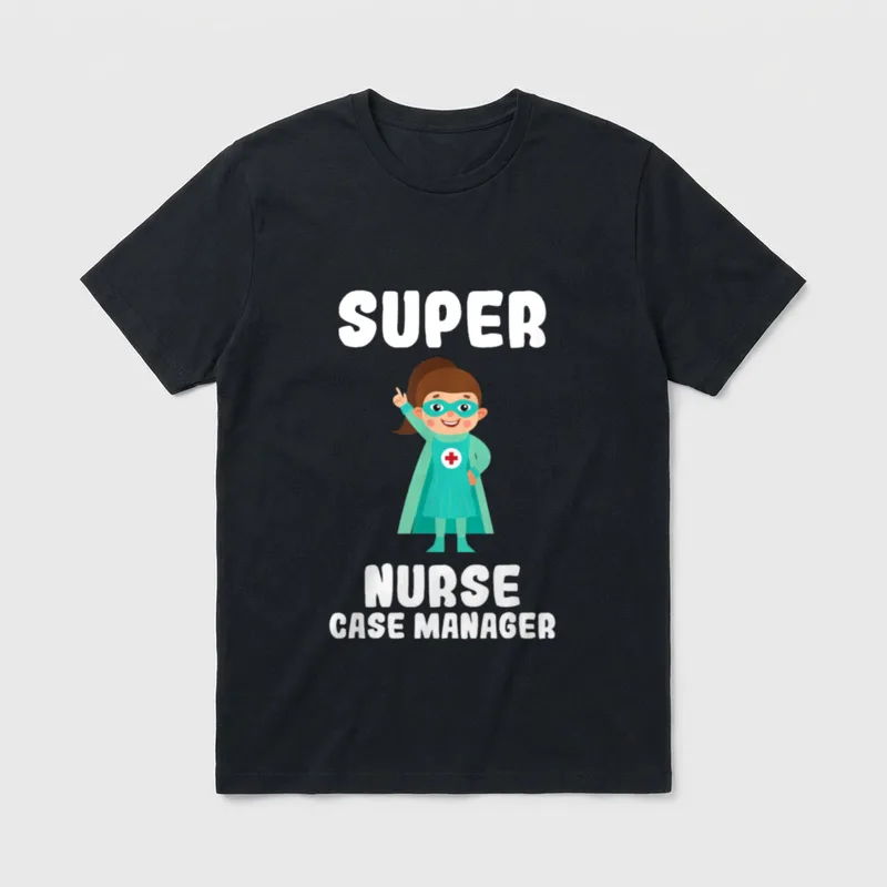 Super Nurse Case Manager T-Shirt – SUPER NURSE CASE MANAGER – Classic T-Shirt in Black