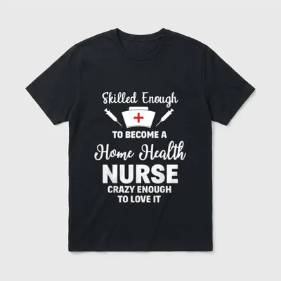 Become a Home Health Nurse T-Shirt – Classic T-Shirt in Black