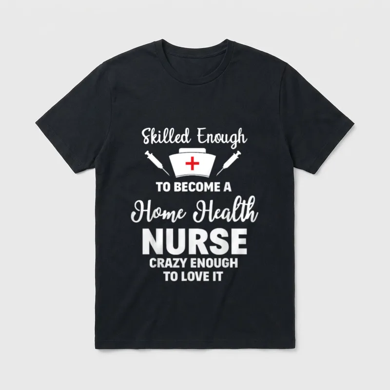 Become a Home Health Nurse T-Shirt – Classic T-Shirt in Black