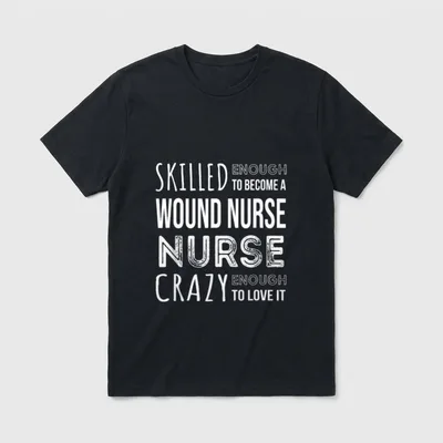 Wound Care Nurse Funny Job T-Shirt – Classic T-Shirt in Black
