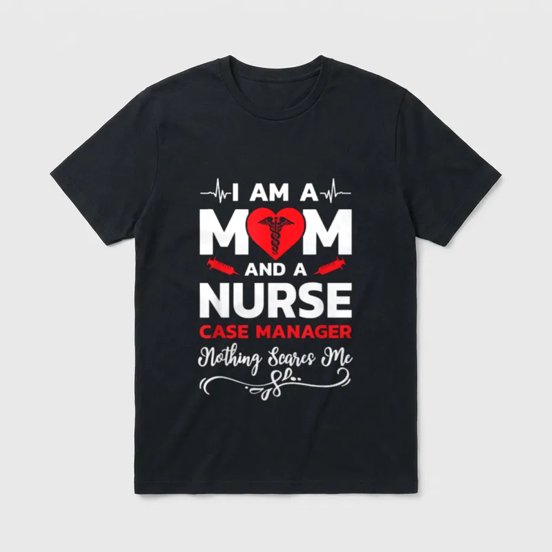 Mother and a Nurse Case Manager T-Shirt – Classic T-Shirt in Black