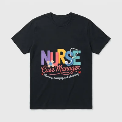Nurse Case Manager Appreciation Management Show T-Shirt – Classic T-Shirt in Black