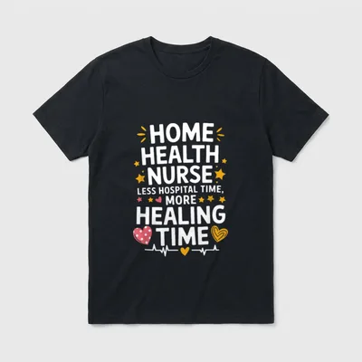 Home Health Aide for Care Nurse T-Shirt – Home Health Nurse less hospital time more healing time – Classic T-Shirt in Black