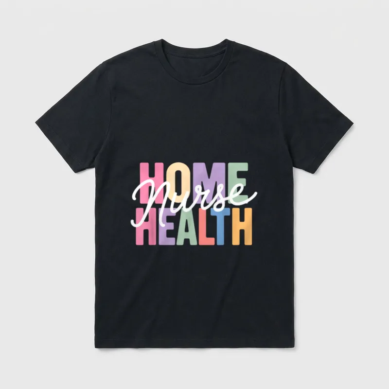 Home Health Nurse Healthcare T-Shirt – Classic T-Shirt in Black