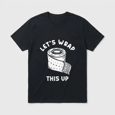 WRAP THIS UP Wound Care Nurse T-Shirt – Rolled medical bandage with the words LET'S WRAP THIS UP – Classic T-Shirt in Black