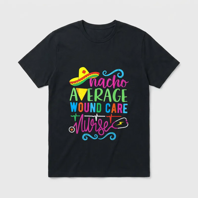 Mayo Nacho Average Wound Care Nurse T-Shirt – Classic T-Shirt in Black