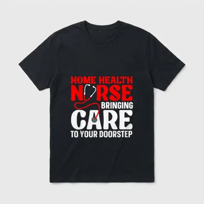 Cool Home Health Nurse Art T-Shirt – “HOME HEALTH NURSE BRINGING CARE TO YOUR DOORSTEP” text – Classic T-Shirt in Black