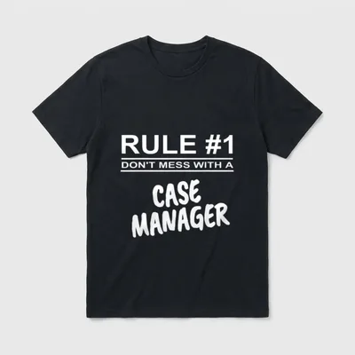 Case Manager Nurse Funny Management Occupation T-Shirt – Classic T-Shirt in Black