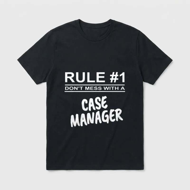 Case Manager Nurse Funny Management Occupation T-Shirt – Classic T-Shirt in Black