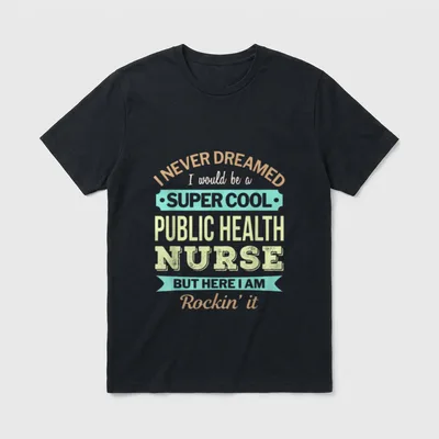 Public Health Nurse Funny Appreciation T-Shirt – Classic T-Shirt in Black