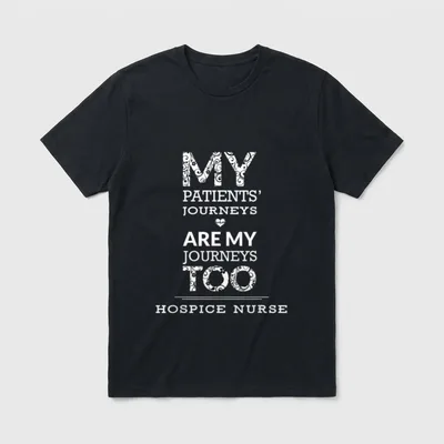 Hospice Nurse My Patients Journeys Are T-Shirt – Classic T-Shirt in Black
