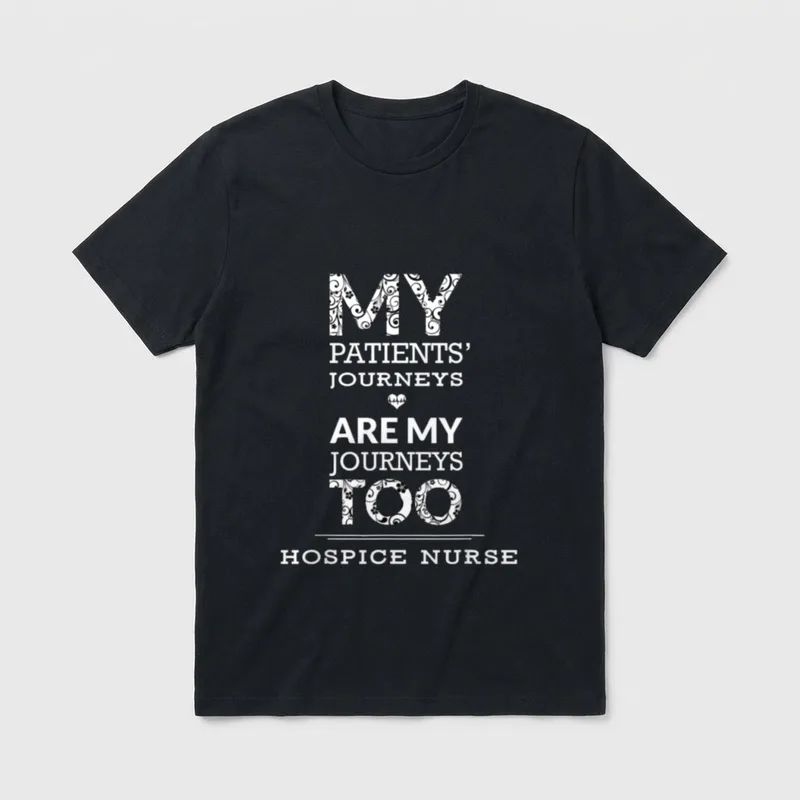 Hospice Nurse My Patients Journeys Are T-Shirt – Classic T-Shirt in Black