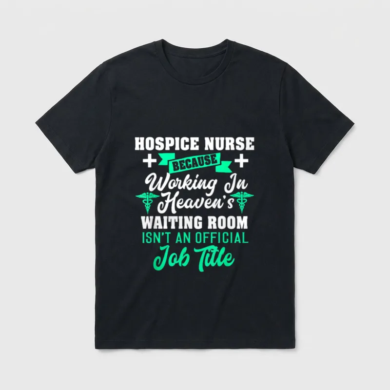 Hospice Nurse Because Working in Heaven T-Shirt – Classic T-Shirt in Black
