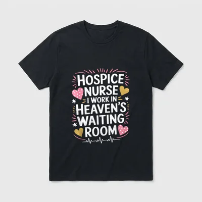 Hospice Nurse I Work in Waiting T-Shirt – Hospice Nurse I Work in Heaven’s Waiting Room – Classic T-Shirt in Black