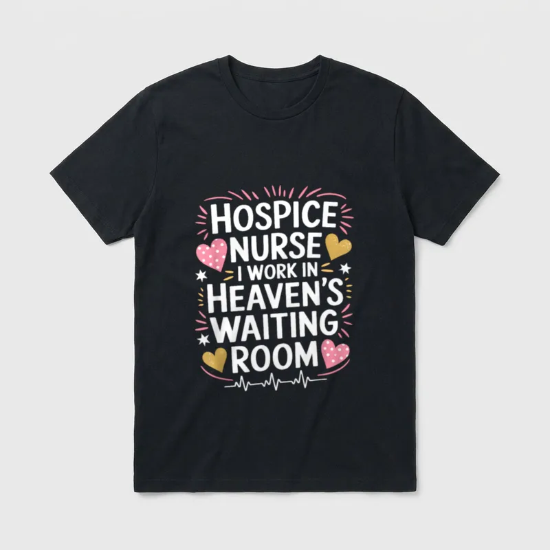 Hospice Nurse I Work in Waiting T-Shirt – Hospice Nurse I Work in Heaven’s Waiting Room – Classic T-Shirt in Black