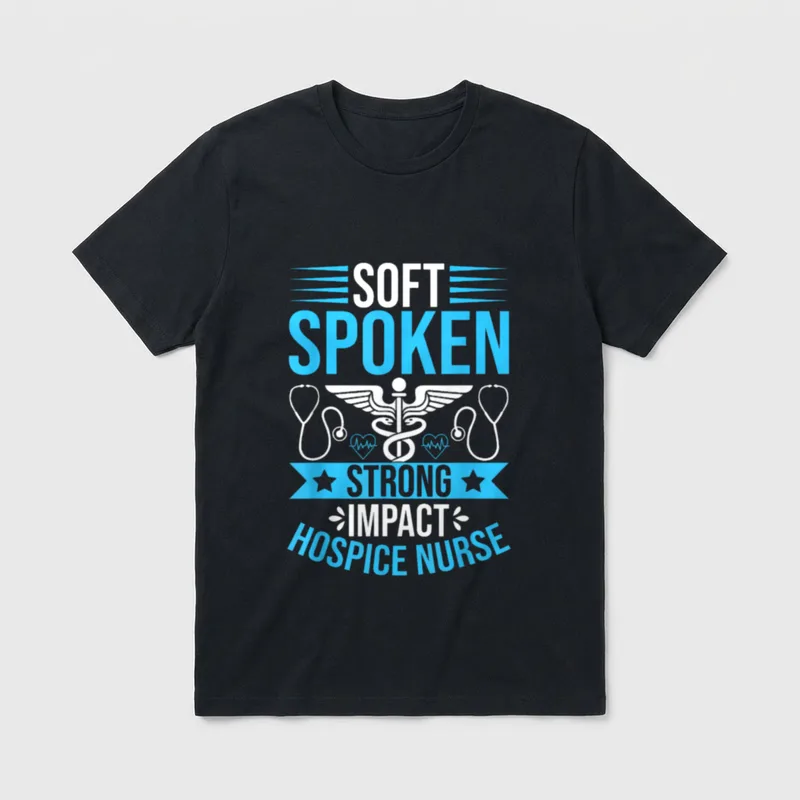 Soft Spoken Strong Impact Hospice Nurse T-Shirt – Classic T-Shirt in Black
