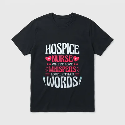 Hospice Nurse Where Love Whispers Louder T-Shirt – Classic T-Shirt in Black