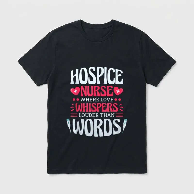 Hospice Nurse Where Love Whispers Louder T-Shirt – Classic T-Shirt in Black