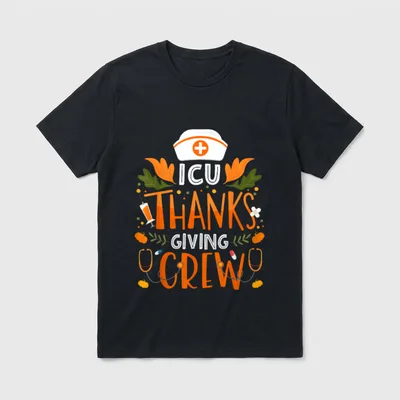 ICU Thanksgiving Nurse Crew Intensive Care T-Shirt – Classic T-Shirt in Black