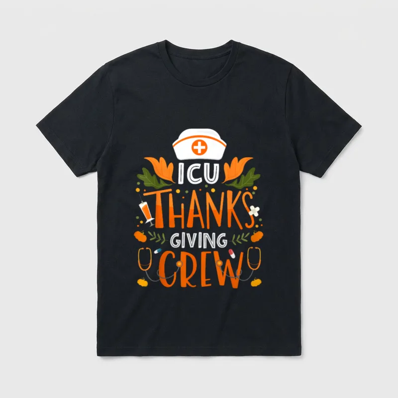 ICU Thanksgiving Nurse Crew Intensive Care T-Shirt – Classic T-Shirt in Black