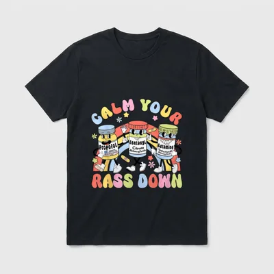 Calm Your Rass Down ICU Nurse T-Shirt – Classic T-Shirt in Black