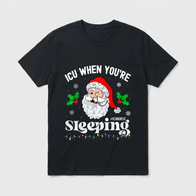 ICU When You're Sleeping Funny Christmas T-Shirt – Classic T-Shirt in Black
