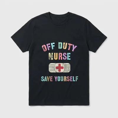 OFF DUTY NURSE SAVE YOURSELF NP T-Shirt – Classic T-Shirt in Black