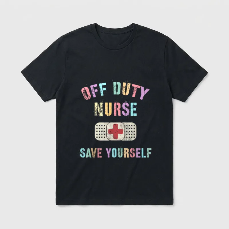 OFF DUTY NURSE SAVE YOURSELF NP T-Shirt – Classic T-Shirt in Black