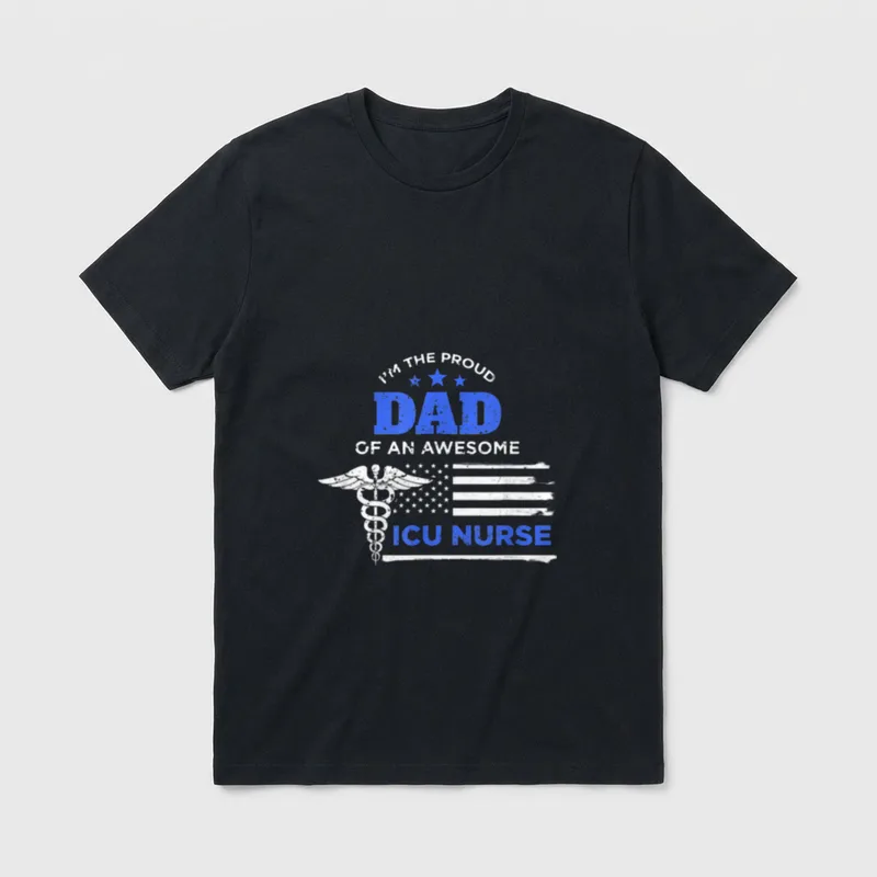 Proud Dad of an Awesome ICU T-Shirt – I’M THE PROUD DAD OF AN AWESOME ICU NURSE – Classic T-Shirt in Black
