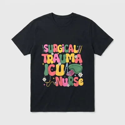 Surgical Trauma ICU Nurse Nurse Appreciation T-Shirt – Classic T-Shirt in Black