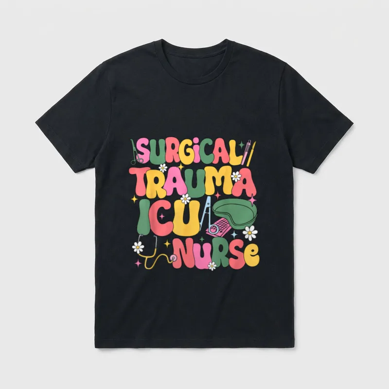 Surgical Trauma ICU Nurse Nurse Appreciation T-Shirt – Classic T-Shirt in Black