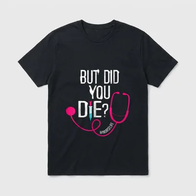 Die ICU Registered Nurse T-Shirt – Distressed But Did You Die text, pink stethoscope, and syringe – Classic T-Shirt in Black