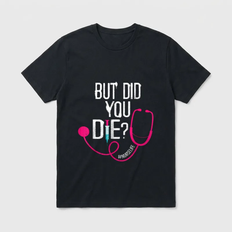 Die ICU Registered Nurse T-Shirt – Distressed But Did You Die text, pink stethoscope, and syringe – Classic T-Shirt in Black